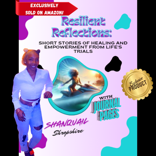 Resilient Reflections: Short Stories of Healing and Empowerment from Life's Trials