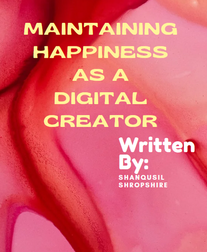 Maintaining Happiness as a  Digital Creator